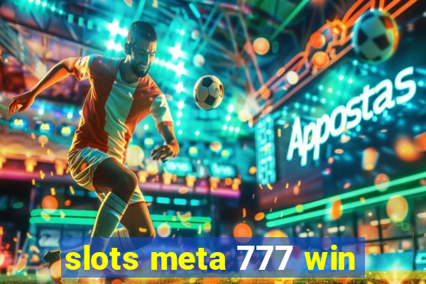 slots meta 777 win